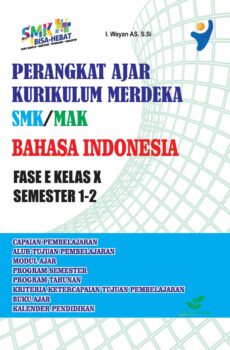 Perangkat Ajar Kurikulum Merdeka SMK/MAK - BAHASA INDONESIA - Fase E Kelas X
