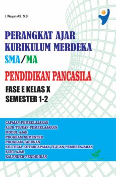 Perangkat Ajar Kurikulum Merdeka SMA/MA - PENDIDIKAN PANCASILA - Fase E Kelas X