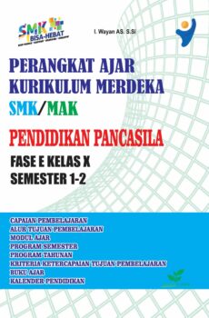 Perangkat Ajar Kurikulum Merdeka SMK/MAK - PENDIDIKAN PANCASILA - Fase E Kelas X