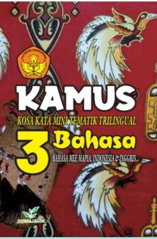 KAMUS KOTA KATA MINI TEMATIK TRILINGUAL 3 BAHASA : BAHASA MEE MAPIA, INDONESIA & INGGRIS