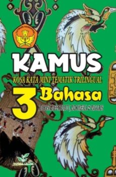 KAMUS KOSA KATA MINI TEMATIK TRILINGUAL 3 BAHASA : BAHASA MEE KAMUU, INDONESIA & INGGRIS